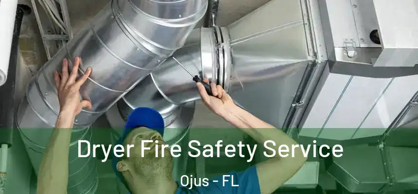 Dryer Fire Safety Service Ojus - FL