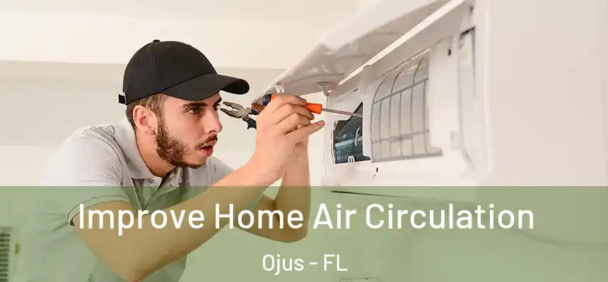 Improve Home Air Circulation Ojus - FL