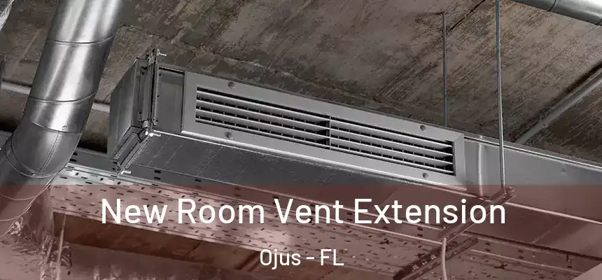 New Room Vent Extension Ojus - FL